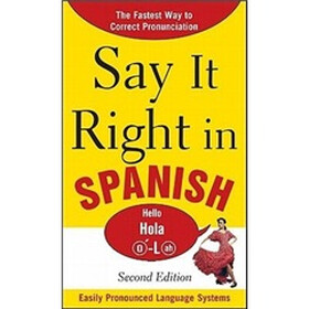 Say It Right in Spanish, 2nd Edition