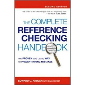 Complete Reference Checking Handbook, The: The Proven (and Legal) Way to Prevent Hiring Mistakes