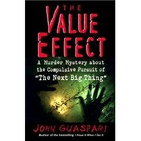 Value Effect: A Murder Mystery about the Compulsive Pursuit of the Next Big Thing