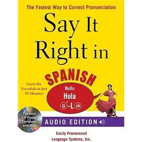 Say It Right in Spanish (Audio CD and Book): The Fastest Way to Correct Pronunciation