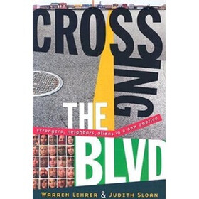 Crossing the BLVD: Strangers, Neighbors and Aliens in a New America