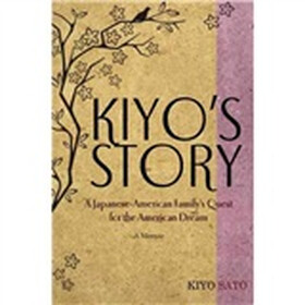 Kiyo's Story: A Japanese-American Family's Quest for the American Dream