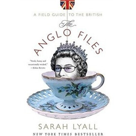 The Anglo Files: A Field Guide to the British