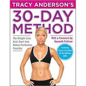 Tracy Anderson's 30-Day Method: The Weight-Loss Kick-Start That Makes Perfection Possible