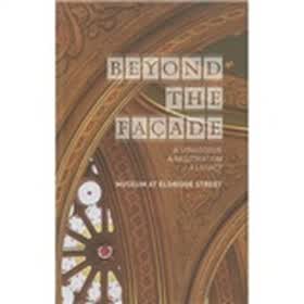 Beyond the Facade: A Synagogue, a Restoration, a Legacy: The Museum at Eldridge Street