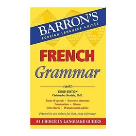 French Grammar (Barron's Grammar) (Barron's Foreign Language Guides)