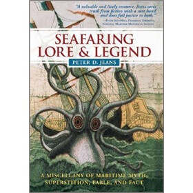 Seafaring Lore and Legend: A Miscellany of Maritime Myth, Superstition, Fable, and Fact