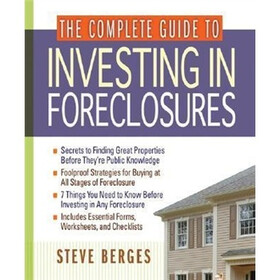 The Complete Guide to Investing in Foreclosures