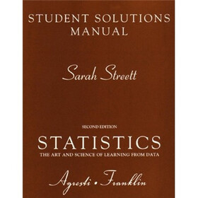 Student Solutions Manual for Statistics: The Art and Science of Learning from Data