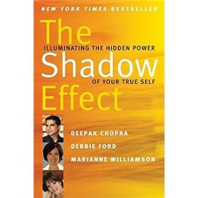 The Shadow Effect: Illuminating the Hidden Power of Your True Self
