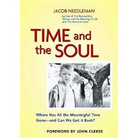 Time and Soul: Where Has All the Meaningful Time Gone-and Can We Get it Back?