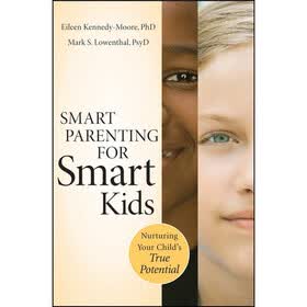 Smart Parenting for Smart Kids: Nurturing Your Child's True Potential