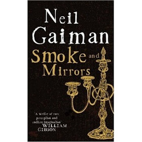 Smoke & Mirrors: Short Fictions & Illusions -- 2005 publication