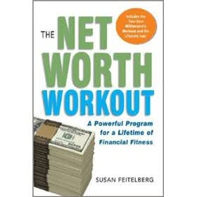 The Net Worth Workout: A Powerful Program for a Lifetime of Financial Fitness