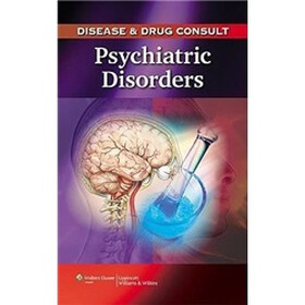 Disease & Drug Consult: Psychiatric Disorders