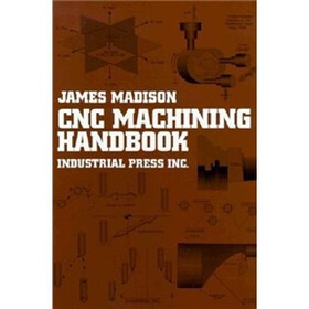 CNC Machining Handbook: Basic Theory, Production Data, and Machining Procedures
