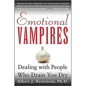 Emotional Vampires: Dealing With People Who Drain You Dry