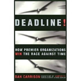 Deadline!: How Premier Organizations Win the Race Against Time