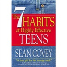 The 7 Habits of Highly Effective Teens: The Ultimate Teenage Success Guide