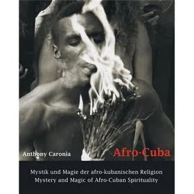 Afro-Cuba: Mystery and Magic of Afro-Cuban Spirituality