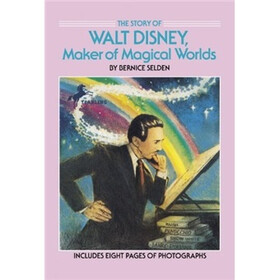 The Story of Walt Disney, Maker of Magical Worlds