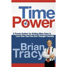 Time Power: A Proven System for Getting More Done in Less Time Than You Ever Thought Possible