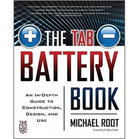 The TAB Battery Book: An In-Depth Guide to Construction, Design, and Use