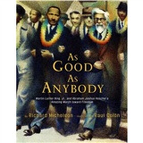 As Good as Anybody: Martin Luther King Jr. and Abraham Joshua Heschel's Amazing March Toward Freedom