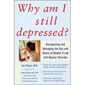 Why Am I Still Depressed?: Recognizing and Managing the Ups and Downs of Bipolar II