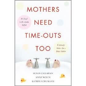 Mothers Need Time-Outs, Too