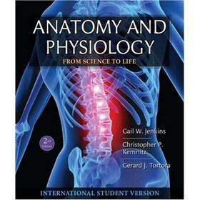Anatomy and Physiology: From Science to Life, International Student Version