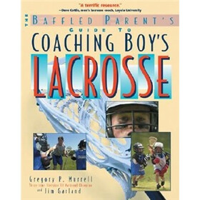 Coaching Boys' Lacrosse: A Baffled Parent's Guide