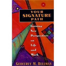 Your Signature Path: Gaining New Perspectives on Life and Work