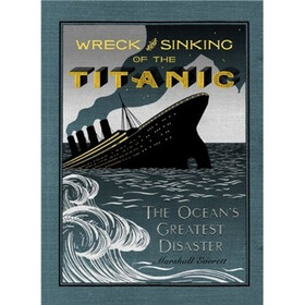 Wreck and Sinking of the Titanic The (Available February 2012)