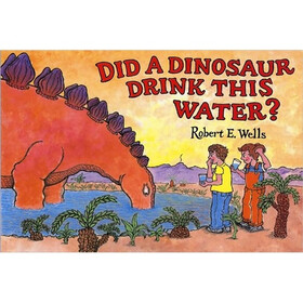 Did a Dinosaur Drink This Water?
