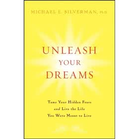 Unleash Your Dreams: Tame Your Hidden Fears and Live the Life You Were Meant to Live