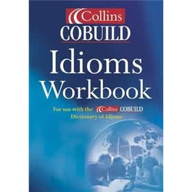 Collins Cobuild Idioms Workbook: For use with Collins Cobuild English Dictionary of Idioms