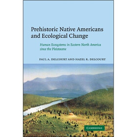 Prehistoric Native Americans and Ecological Change
