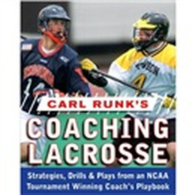 Carl Runk's Coaching Lacrosse