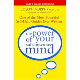 The Power of Your Subconscious Mind: One of the Most Powerful Self-help Guides Ever Written!