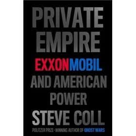 Private Empire: ExxonMobil and American Power