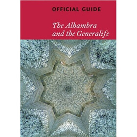 The Alhambra and the Generalife: Official Guide