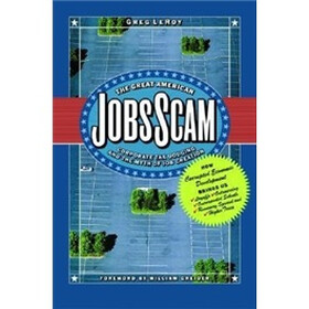 The Great American JobsScam: Corporate Tax Dodging and the Myth of Job Creation