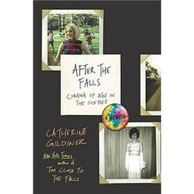After the Falls: Coming of Age in the Sixties