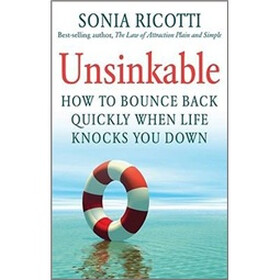 Unsinkable: How to Bounce Back Quickly When Life Knocks You Down