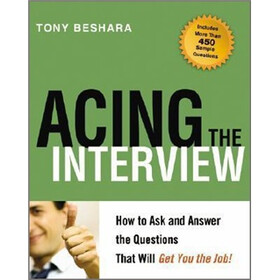 Acing the Interview: How to Ask and Answer the Questions That Will Get You the Job