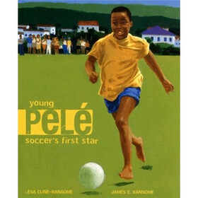 Young Pele: Soccer's First Star