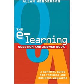 The E-Learning Question and Answer Book: A Survival Guide for Trainers and Business Managers