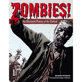 Zombies!: An Illustrated History of the Undead