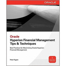 Oracle Hyperion Financial Management Tips And Techniques: Design，Implementation & Support